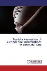 Realistic Evaluation of Alcohol Brief Interventions in Antenatal Care