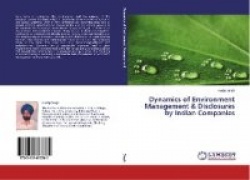Dynamics of Environment Management & Disclosures by Indian Companies