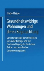 Gesundheitswidrige Wohnungen und deren Begutachtung - Vom Standpunkte der öffentlichen Gesundheitspflege und mit Berücksichtigun