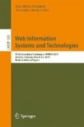 Web Information Systems and Technologies : 9th International Conference, WEBIST 2013, Aachen, Germany, May 8-10, 2013,