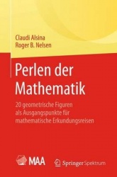 Perlen der Mathematik : 20 geometrische Figuren als Ausgangspunkte für mathematische Erkundungsreisen