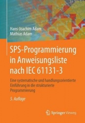 SPS-Programmierung in Anweisungsliste nach IEC 61131-3 : Eine systematische und handlungsorientierte Einführung in die
