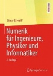 Numerik Für Ingenieure, Physiker Und Informatiker