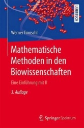 Mathematische Methoden in den Biowissenschaften : Eine Einführung mit R