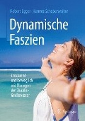 Dynamische Faszien : Entspannt und beweglich mit Übungen der Shaolin-Großmeister