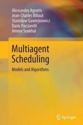 Multiagent Scheduling : Models and Algorithms