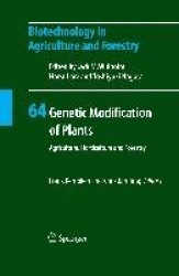 Genetic Modification of Plants : Agriculture, Horticulture and Forestry