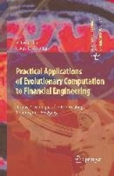 Practical Applications of Evolutionary Computation to Financial Engineering - Robust Techniques for Forecasting, Trading and Hed