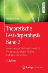 Theoretische Festkörperphysik Band 2 - Anwendungen: Nichtgleichgewicht, Verhalten in äußeren Feldern, kollektive Phänomene