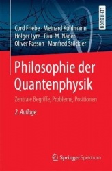 Philosophie der Quantenphysik : Zentrale Begriffe, Probleme, Positionen