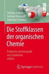 Die Stoffklassen der organischen Chemie : Praktisch und kompakt von Studenten erklärt