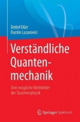 Verständliche Quantenmechanik : Drei mögliche Weltbilder der Quantenphysik