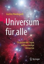 Universum für alle - 70 spannende Fragen und kurzweilige Antworten