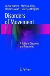 Disorders of Movement : A Guide to Diagnosis and Treatment