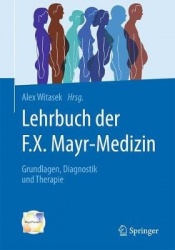 Lehrbuch der F.X. Mayr-Medizin : Grundlagen, Diagnostik und Therapie