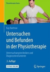 Untersuchen und Befunden in der Physiotherapie : Untersuchungstechniken und Diagnoseinstrumente
