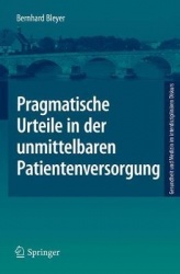 Pragmatische Urteile in der unmittelbaren Patientenversorgung : Moraltheorie an den Anfängen Klinischer Ethikberatung