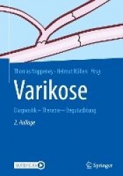 Varikose : Diagnostik - Therapie - Begutachtung