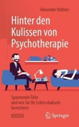 Hinter den Kulissen von Psychotherapie - Spannende Fälle und wie Sie Ihr Leben dadurch bereichern