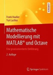 Mathematische Modellierung mit MATLAB® und Octave - Eine praxisorientierte Einführung