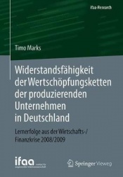 Widerstandsfähigkeit der Wertschöpfungsketten der produzierenden Unternehmen in Deutschland - Lernerfolge aus der Wirtschafts-/F