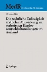 Die rechtliche Zulässigkeit ärztlicher Mitwirkung an verbotenen Kinderwunschbehandlungen im Ausland