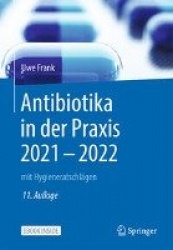 Antibiotika in der Praxis 2021 - 2022 : mit Hygieneratschlägen