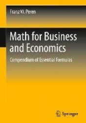 Math for Business and Economics : Compendium of Essential Formulas