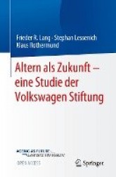 Altern als Zukunft – eine Studie der VolkswagenStiftung
