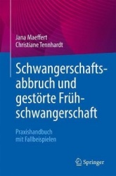 Schwangerschaftsabbruch und gestörte Frühschwangerschaft : Praxishandbuch mit Fallbeispielen
