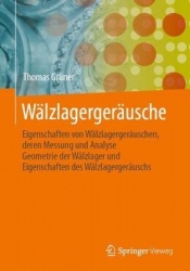 Wälzlagergeräusche : Eigenschaften von Wälzlagergeräuschen, deren Messung und Analyse, Geometrie der Wälzlager und