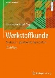 Werkstoffkunde : Strukturen - grundlegende Eigenschaften