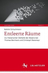 Entleerte Räume : Zur literarischen Ästhetik der Absenz bei Thomas Bernhard und Christoph Ransmayr