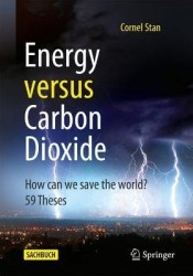 Energy versus Carbon Dioxide : How can we save the world? 59 Theses