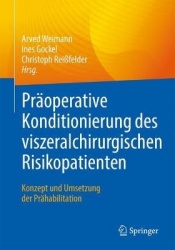 Präoperative Konditionierung des viszeralchirurgischen Risikopatienten : Konzept und Umsetzung der Prähabilitation