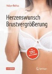 Herzenswunsch Brustvergrößerung : Der Ratgeber für Ihre Entscheidung