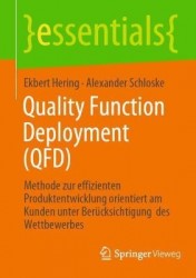 Quality Function Deployment (QFD) : Methode zur effizienten Produktentwicklung orientiert am Kunden unter Berücksichtigung