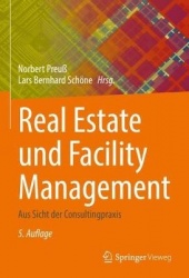 Real Estate und Facility Management : Aus Sicht der Consultingpraxis