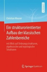 Ein strukturorientierter Aufbau der klassischen Zahlenbereiche : mit Blick auf Ordnungsstrukturen, algebraische und