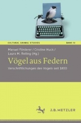 Vögel aus Federn : Verschriftlichungen des Vogels seit 1800