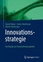 Innovationsstrategie : Die Brücke zur Unternehmenszukunft
