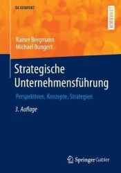 Strategische Unternehmensführung : Perspektiven, Konzepte, Strategien