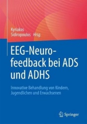 EEG-Neurofeedback bei ADS und ADHS : Innovative Behandlung von Kindern, Jugendlichen und Erwachsenen