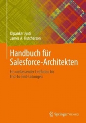 Handbuch für Salesforce-Architekten : Ein umfassender Leitfaden für End-to-End-Lösungen