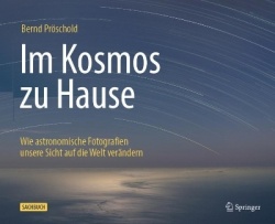 Im Kosmos zu Hause : Wie astronomische Fotografien unsere Sicht auf die Welt verändern