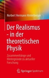 Der Realismus - in der theoretischen Physik - Zusammenhänge und Hintergründe zu aktueller Forschung