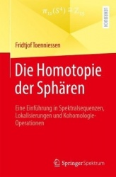 Die Homotopie der Sphären : Eine Einführung in Spektralsequenzen, Lokalisierungen und Kohomologie-Operationen