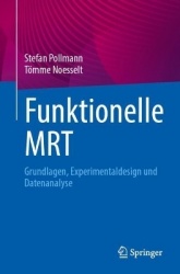 Funktionelle MRT : Grundlagen, Experimentaldesign und Datenanalyse