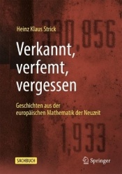 Verkannt, verfemt, vergessen : Geschichten aus der europäischen Mathematik der Neuzeit