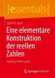Eine elementare Konstruktion der reellen Zahlen : nach Karl Weierstraß